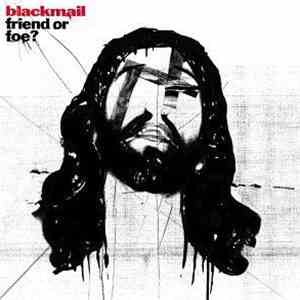Blackmail  - Friend Or Foe? FLAC