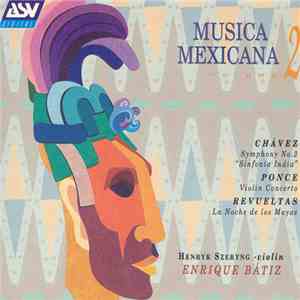 Chávez / Ponce / Revueltas – Szeryng, Bátiz - Musica Mexicana, Vol. 2 FLAC