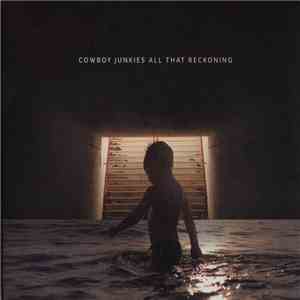 Cowboy Junkies - All That Reckoning FLAC