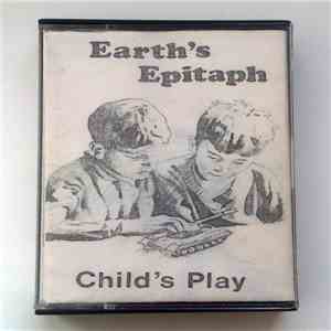 Earth's Epitaph - Child's Play FLAC