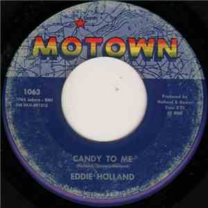 Eddie Holland - Candy To Me / If You Don't Want My Love FLAC