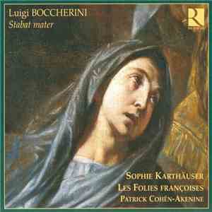Luigi Boccherini, Sophie Karthäuser, Les Folies Françoises, Patrick Cohën-Akenine - Stabat Mater FLAC