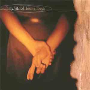 My Vitriol - Losing Touch FLAC