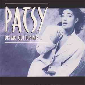 Patsy  - Dis-Moi Qui Tu Aimes... FLAC