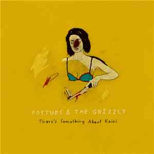 Posture & The Grizzly - There's Something About Kairi FLAC