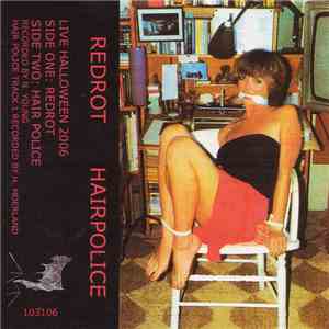 Redrot / Hair Police - Live Halloween 2006 FLAC