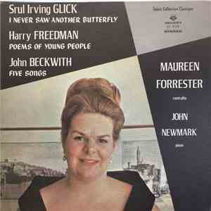 Srul Irving Glick / Harry Freedman / John Beckwith - Maureen Forrester, John Newmark - I Never Saw Another Butterfly / Poems For Young People / Five Songs FLAC