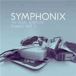 Symphonix - The Usual Suspects Remixes Part 3 FLAC