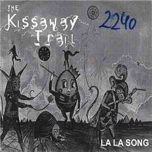 The Kissaway Trail - La La Song FLAC