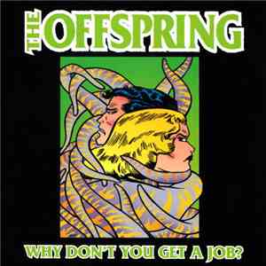 The Offspring - Why Don't You Get A Job? FLAC