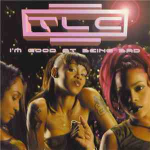 TLC - I'm Good At Being Bad FLAC