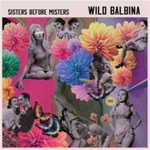 Wild Balbina - Sisters Before Misters FLAC