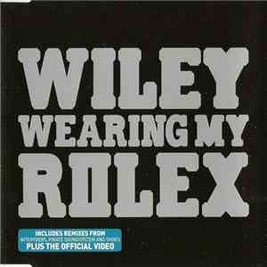 Wiley  - Wearing My Rolex FLAC