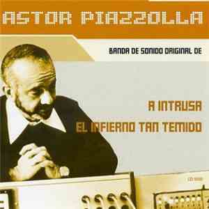 Astor Piazzolla - A Intrusa / El Infierno Tan Temido FLAC