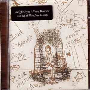 Bright Eyes / Neva Dinova - One Jug Of Wine, Two Vessels FLAC