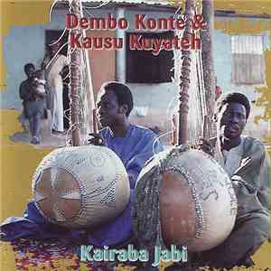 Dembo Konte & Kausu Kuyateh - Kairaba Jabi FLAC