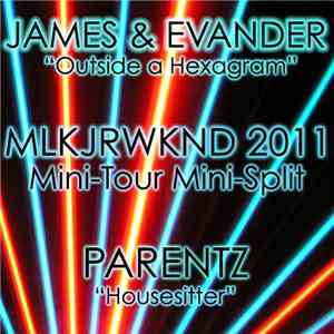 James & Evander / Parentz - MLKJRWKND 2011 Mini-Tour Mini-Split FLAC