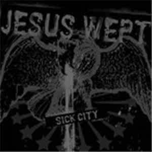 Jesus Wept  - Sick City FLAC