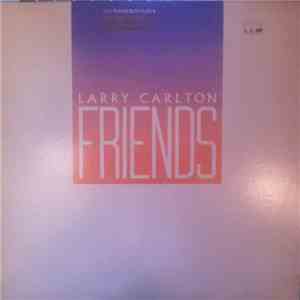 Larry Carlton - Friends FLAC