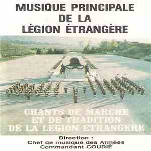 Musique Principale De La Légion Étrangére Dirigé Par Commandant Coudié - Chants De Marche Et De Tradition De La Légion Étrangère FLAC