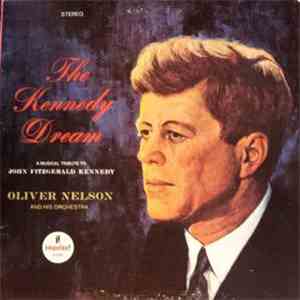Oliver Nelson And His Orchestra - The Kennedy Dream FLAC