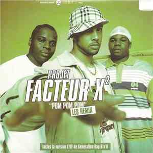 Projet Facteur X² - Pom Pom Pom (Les Remix) FLAC