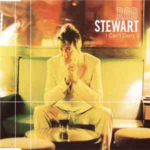 Rod Stewart - I Can't Deny It FLAC
