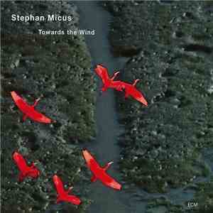 Stephan Micus - Towards The Wind FLAC