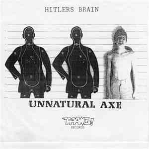 Unnatural Axe - The Man I Don't Want To Be / They Saved Hitler's Brain FLAC