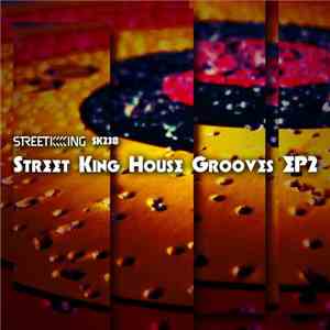 Various - Street King House Grooves EP 2 FLAC