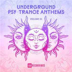 Various - Underground Psy-Trance Anthems Volume 01 FLAC
