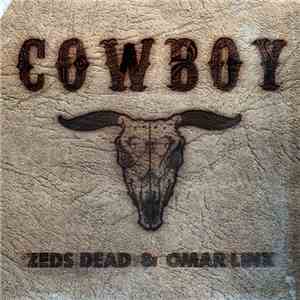 Zeds Dead & Omar LinX - Cowboy FLAC
