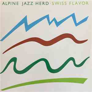 Alpine Jazz Herd - Swiss Flavor FLAC