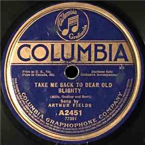 Arthur Fields - Take Me Back To Dear Old Blighty / When Yankee Doodle Learns To Parlez Vous Francais FLAC