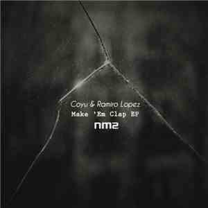 Coyu & Ramiro Lopez - Make 'Em Clap EP FLAC