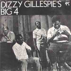 Dizzy Gillespie's Big 4 - Dizzy Gillespie's Big 4 FLAC
