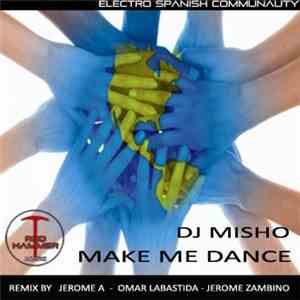 DJ Misho - Make Me Dance FLAC