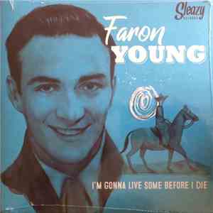 Faron Young - I'm Gonna Live Some Before I Die FLAC