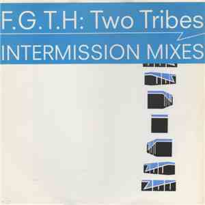 F.G.T.H. - Two Tribes (Intermission Mixes) FLAC