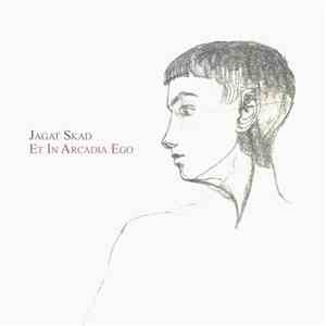 Jagat Skad - Et In Arcadia Ego FLAC