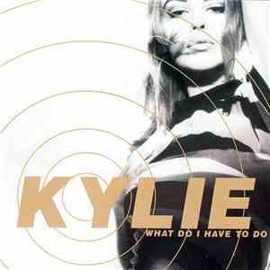 Kylie Minogue - What Do I Have To Do FLAC