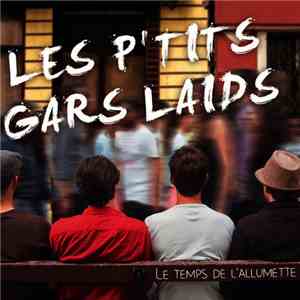Les P'tits Gars Laids - Le Temps De L'allumette FLAC