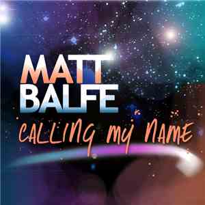 Matt Balfe - Calling My Name FLAC