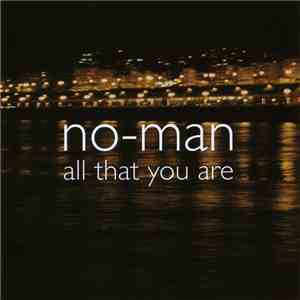 No-Man - All That You Are FLAC