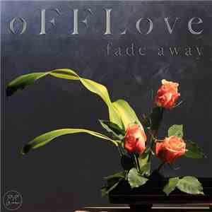 o F F Love - Fade Away FLAC