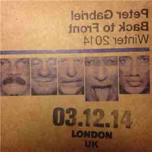 Peter Gabriel - Back To Front Winter 2014 03.12.2014 London FLAC