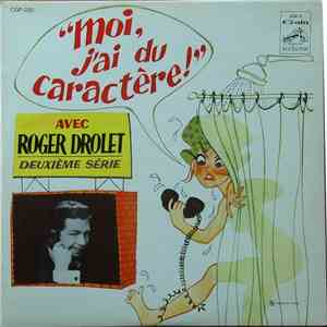 Roger Drolet - Moi, J'ai Du Caractère, Deuxième Série FLAC