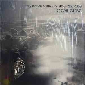 Roy Brown  & Aires Bucaneros - Casi Alba FLAC
