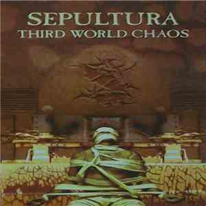 Sepultura - Third World Chaos FLAC