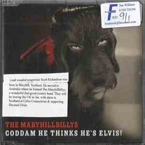 The Maryhillbillys - Goddam He Thinks He's Elvis! FLAC